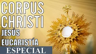 ESPECIAL A JESÚS EUCARISTÍA | CORPUS CHRISTI | LA ORACIÓN MÁS COMPLETA Y PODEROSA