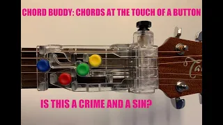 Chord Buddy: chords at a touch of a button - is this a crime and a sin?!!