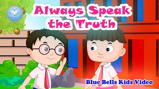 Always Speak The Truth  | Stories for kids | Ch-07 | Moral Value  - 2 | Blue Bells Kids Video