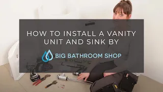 How To Install A Vanity Unit & Sink | Big Bathroom Shop