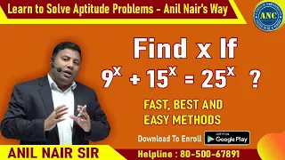 🛑🛑 ▶️Find x if 9^x +15^x= 25^x  || CAT 2022 || ANIL NAIR || Download ANC App | Concepts