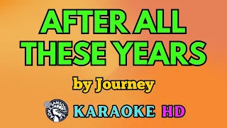 After All These Years KARAOKE by Journey 4K HD @samsonites