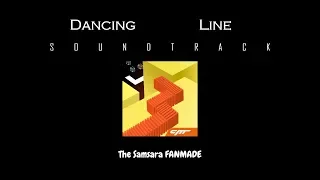 Dancing Line - The Samsara FANMADE (Soundtrack)