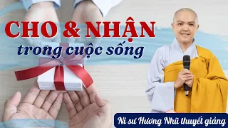 CHO & NHẬN TRONG CUỘC SỐNG | NI SƯ HƯƠNG NHŨ thuyết giảng