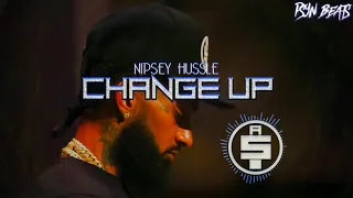 Nipsey Hussle - Change Up [Remix] (prod. by Psyn Beats)