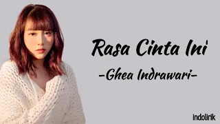 Ghea Indrawari - Rasa Cinta Ini | Lirik Lagu