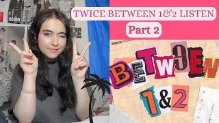 Summer In The Snow! | TWICE BETWEEN 1&2 ALBUM FIRST LISTEN AND REACTION Part 2