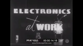 VACUUM TUBE ELECTRONICS AT WORK   1940s WESTINGHOUSE PROMOTIONAL FILM 71552