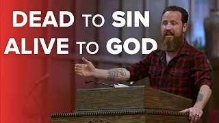 Jeff Durbin: Dead To Sin & Alive To God