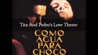 Como Agua Para Chocolate - Soundtrack 'Tita And Pedro's Love Theme'