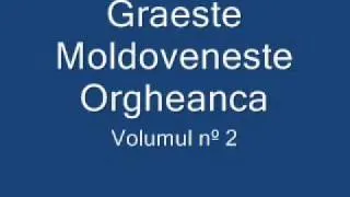 Graeste Moldoveneste - Orgheanca