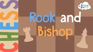 Rook And Bishop - Learn to Play Chess | Chess Lessons for Beginners | Kids Academy