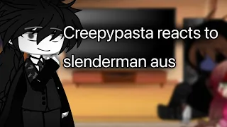 Creepypasta reacts to slenderman aus!