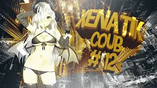 XENATIK COUB #12 | Best Music l Аниме Приколы / Anime AMV /  gif /аниме / mega coub