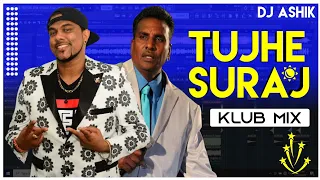 Tujhe Suraj Klub Mix | DJ Ashik | Vxd Produxtionz