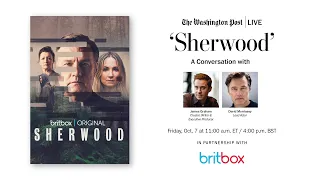 Creator & lead actor on hit British crime series ‘Sherwood’ (Full Stream 10/7)