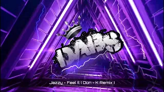 Jazzy - Feel it ( Don - K Remix )