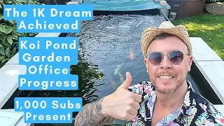 We did it 1,000 subscribers | Pond Garden Office update & 1k present of the wife