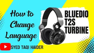 How to change language in Bluedio T2s Turbine Bluetooth Headphone