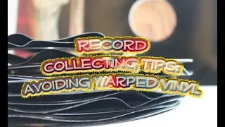 Record Collecting Tips:  Avoiding Warped Records