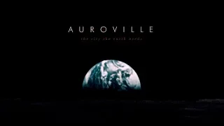 Auroville, The City The Earth Needs