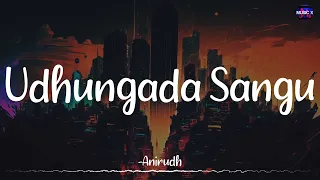 Udhungada Sangu (Lyrics) - @AnirudhOfficial | @wunderbarstudios | VIP | Dhanush | Amala Paul