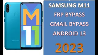 SAMSUNG M11 (ONE UI 5)  FRP BYPASS ANDROID 13 2023