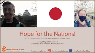 New Creation Service 8 May 2022, "Hope for the Nations", Stephen Thompson