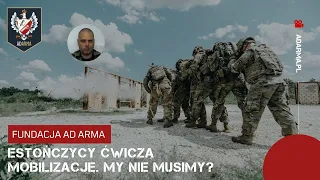 Estończycy ćwiczą mobilizację. My nie musimy?