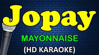 JOPAY - Mayonnaise (HD Karaoke)