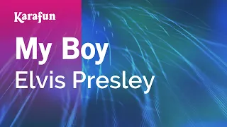 My Boy - Elvis Presley | Karaoke Version | KaraFun