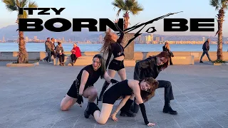 [KPOP IN PUBLIC] ITZY - BORN TO BE | Dance Cover by ONEIRA from TÜRKİYE