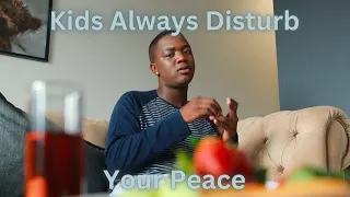 Kids Always Disturb Your Peace- Moghelingz