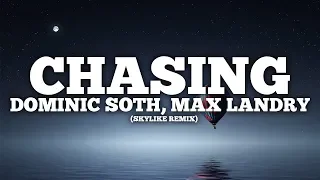 LYRICS | Dominick Soth - Chasing ft. Max Landry (Skylike Remix)