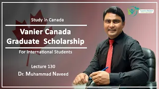 Vanier Canada Graduate Scholarships | For PhD | Lecture 130 | Dr. Muhammad Naveed