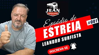 LEANDRO SURFISTA | JEAN CIMENTEIRO #001