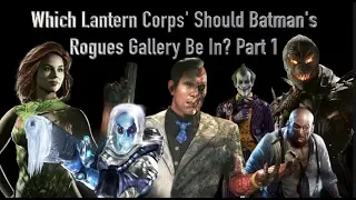 Which Lantern Corps Should Batman's Rogues Gallery Be In? Part 1