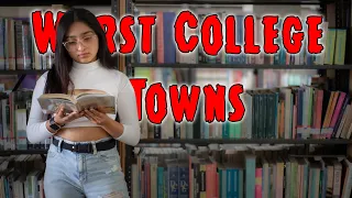 Top 10 worst college cities and towns in America.