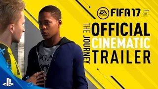 FIFA 17 Demo - The Journey Cinematic Trailer, ft. Alex Hunter, Reus, Di Maria, Kane | PS4, PS3