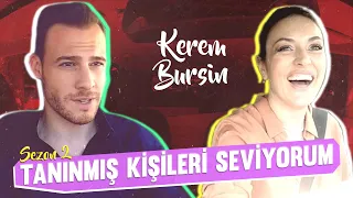 Tanınmış Kişileri Seviyorum S2B3 | Konuk: KEREM BURSİN