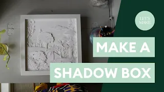 MAKE IT IN MAY EP 4 | How to make a shadow box with Cricut