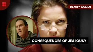 Obsessive Wife's Revenge - Deadly Women - S08 EP02 - True Crime