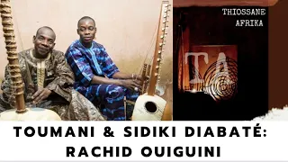 Toumani & Sidiki Diabate - Rachid Ouiguini [Thiossane Afrika]