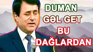 Tagi Salahoglu 🎤 ➤ Ashiq Namiq ➤  Ay duman gel get bu daglardan