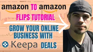 Amazon to Amazon Flips Tutorial | Grow Your Online Business With Keepa Deals