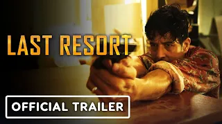 Last Resort - Exclusive Trailer (2022) Jon Foo, Clayton Norcross