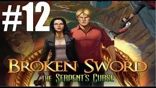 Broken Sword 5 The Serpent's Curse Walkthrough Part 12 No Commentary Gameplay Lets Play Review