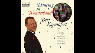 Bert Kaempfert and His Orchestra - Dancing In Wonderland