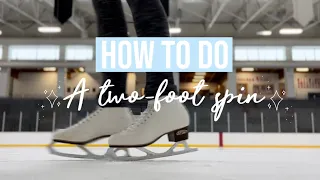 HOW TO DO A TWO-FOOT SPIN - FOR BEGINNERS (journeybacktotheice) #adultsskatetoo