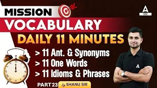 Mission Vocabulary for SSC CGL/ CPO/ CHSL/ MTS | The 11 Minutes Show by Shanu Sir #23